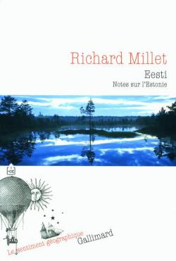 Eesti : Notes sur l'Estonie par Richard Millet