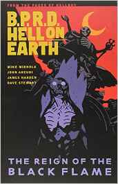 B.P.R.D. Hell on Earth Volume 9 : The Reign of the Black Flame par Mike Mignola