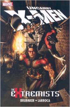 Uncanny X-Men: The Extremists par Ed Brubaker