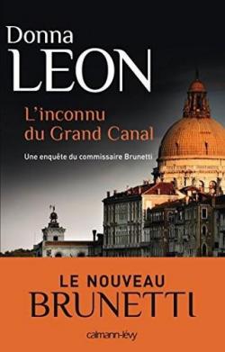 Une enqute du commissaire Brunetti : L'inconnu du Grand Canal par Donna Leon