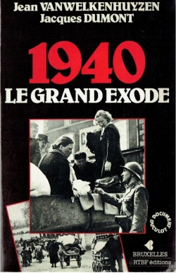 1940 : Le grand exode  par Jean Vanwelkenhuyzen