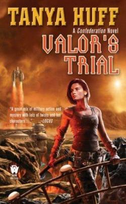Confederation, tome 4 : Valor's Trial par Tanya Huff