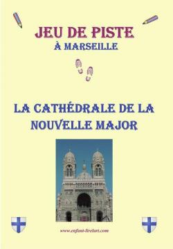 Jeu de piste  Marseille : La cathdrale de la Nouvelle Major par Vronique Lussac Le Coz