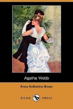 Caleb Sweetwater, tome 1 : Agatha Webb par Anna Katharine Green