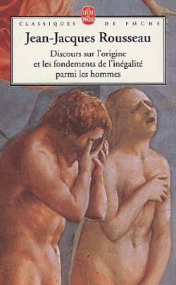 Discours sur l'origine et les fondements de l'ingalit parmi les hommes par Jean-Jacques Rousseau
