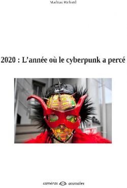 2020 : L'anne o le cyberpunk a perc par Mathias Richard