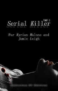 Serial killer, tome 2 par Kyrian Malone