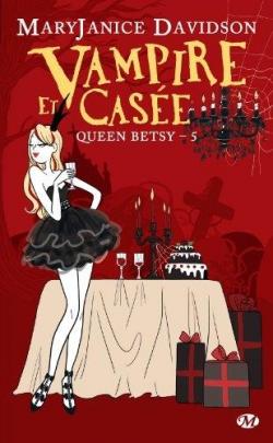 Queen Betsy, tome 5 : Vampire et case par Mary Janice Davidson