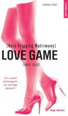 Love Game, hors-srie : Holy frigging matrimony par Emma Chase