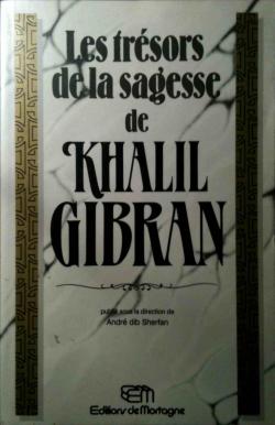 Les trsors de la sagesse par Khalil Gibran
