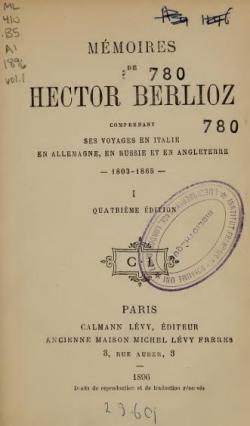 Mmoires de Hector Berlioz, comprenant ses voyages en Italie, en Allemagne, en Russie et en Angleterre -1803-1865 par Hector Berlioz
