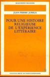 Pour Une Histoire Religieuse De L'Experience Litteraire Tome1. par Jean-Pierre Jossua