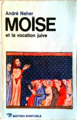 Moise & la vocation juive par Andr Neher