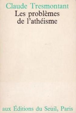 Les problmes de l'athisme par Claude Tresmontant
