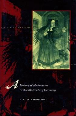 A History of Madness in Sixteenth-Century Germany par H.C. Erik Midelfort