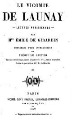 Le Vicomte de Launay (Lettres Parisiennes), tome 3 par Delphine de Girardin