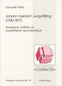 Johann Heinrich Jung-Stilling (1740-1817).Esotrisme chrtien et prophtisme apocalyptique par Jacques Fabry
