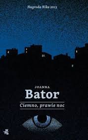 Ciemno, prawie noc par Joanna Bator