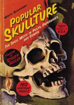 Popular Skullture par Monte Beauchamp