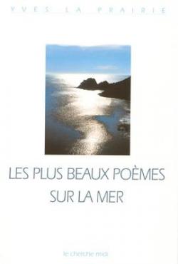 Les plus beaux poemes sur la mer par Yves La Prairie