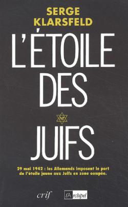 L'ETOILE DES JUIFS par Serge Klarsfeld