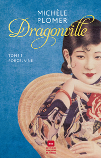 Dragonville, tome 1 : Porcelaine par Michle Plomer