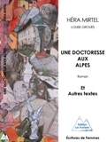 Une doctoresse aux Alpes et autres textes par Louise Grous