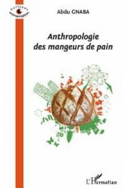 Anthropologie des Mangeurs de Pain par Abdu Gnaba