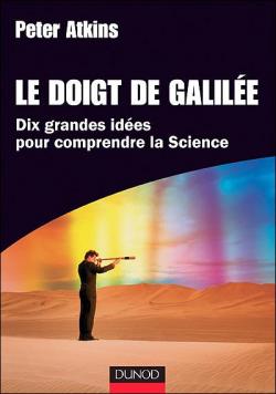 Le doigt de Galile - Dix grandes ides pour comprendre la science par Peter William Atkins