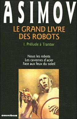 Le grand livre des Robots - Omnibus 01 : Prlude  Trantor par Isaac Asimov