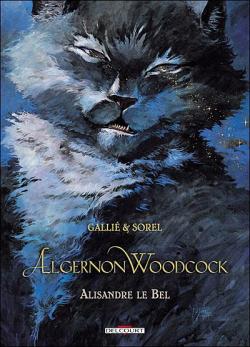 Algernon Woodcock, tome 5 : Alisandre le Bel par Mathieu Galli