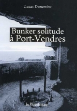 Bunker solitude  Port-Vendres par Lucas Danemine