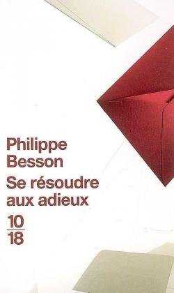Se rsoudre aux adieux par Philippe Besson