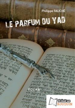 Le Parfum du Yad par Philippe Fauche