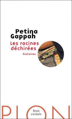 Les racines dchires : Histoires par Petina Gappah