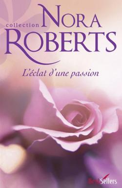 L'clat d'une passion par Nora Roberts