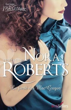 La Saga des MacGregor, tome 1 : La fiert des MacGregor par Nora Roberts