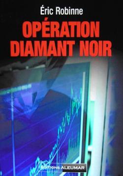 Opration diamant noir par Eric Robinne