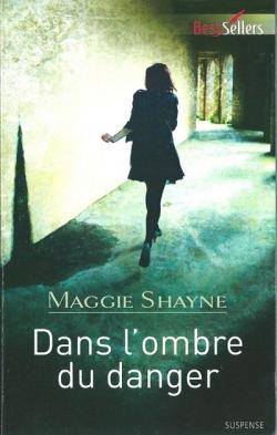 Dans l'ombre du danger par Maggie Shayne