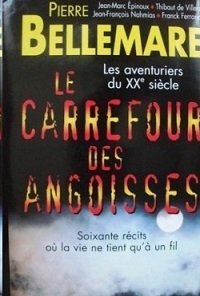 Les aventuriers du XX sicle, tome 1 : Le carrefour des angoisses par Pierre Bellemare