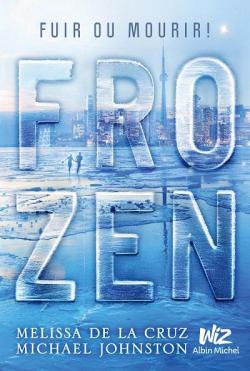 Frozen, tome 1 : Fuir ou mourir ! par Melissa de  La Cruz