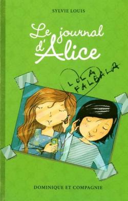 Le journal d'Alice, tome 4 : Lola Falbala par Sylvie Louis