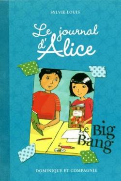 Le journal d'Alice, tome 2 : Le Big Bang par Sylvie Louis