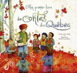 Mon premier livre de contes du Qubec par Corinne De Vailly