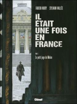 Il tait une fois en France, tome 5 : Le Petit Juge de Melun  par Fabien Nury