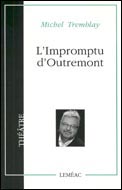 L'impromptu d'Outremont par Michel Tremblay