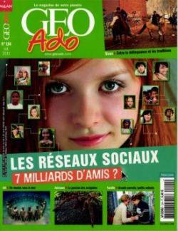 GEO Ado n 104 - Les rseaux sociaux : 7 milliards d'amis ? par  Go Ado