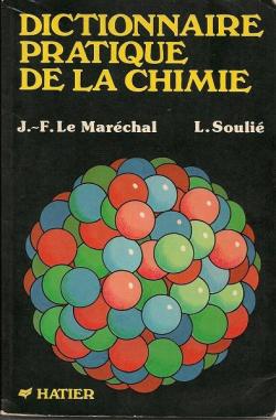 Dictionnaire pratique de la chimie par Jean-Franois Le Marchal