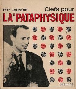 Clefs pour la 'Pataphysique par Ruy Launoir