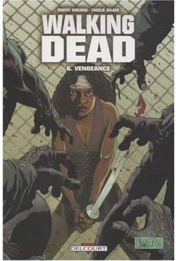 Walking Dead, Tome 6 : Vengeance par Robert Kirkman